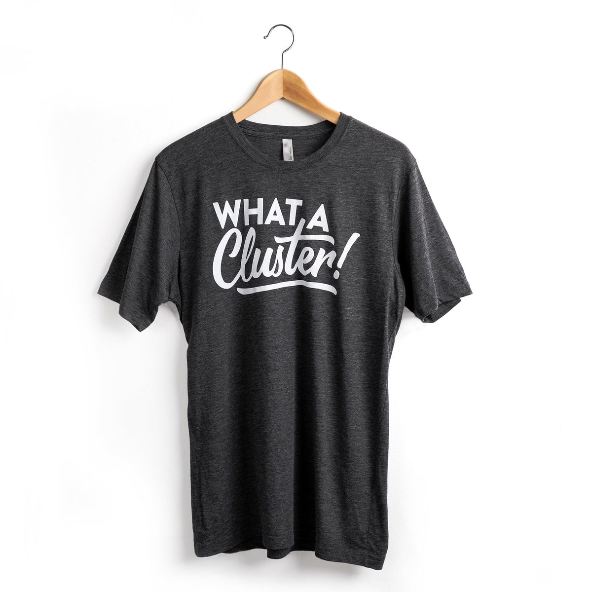 What a Cluster! T-shirt-Goo Goo Cluster